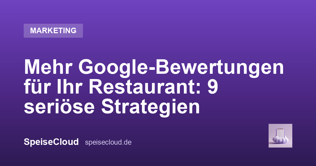 Mehr Google-Bewertungen für Ihr Restaurant: 9 seriöse Strategien