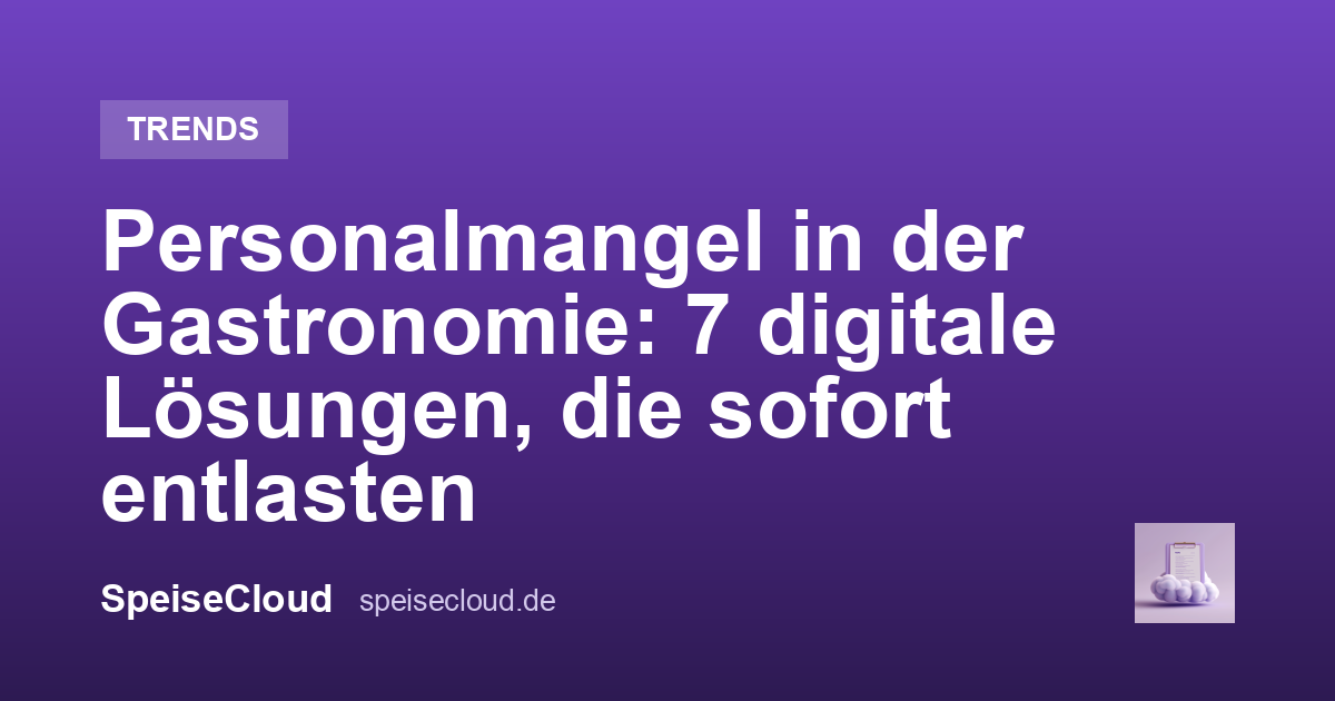 Personalmangel in der Gastronomie: 7 digitale Lösungen, die sofort entlasten
